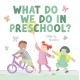 What Do We Do In Preschool?