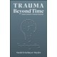 Trauma Beyond Time: Temporal Constructs in Holocaust Testimonies