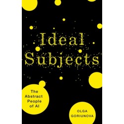 Ideal Subjects Volume 76: The Abstract People of AI