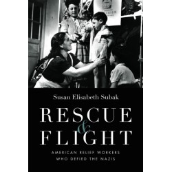 Rescue and Flight: American Relief Workers Who Defied the Nazis