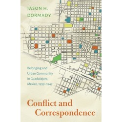Conflict and Correspondence: Belonging and Urban Community in Guadalajara, Mexico, 1939–1947