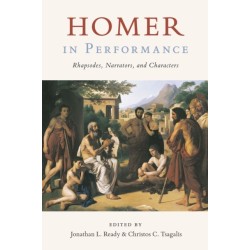 Homer in Performance: Rhapsodes, Narrators, and Characters