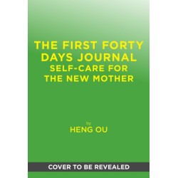 The First Forty Days Journal: Self-Care for the New Mother