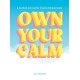 Own Your Calm: A Guided Journal for Overcoming Anxiety