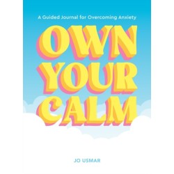 Own Your Calm: A Guided Journal for Overcoming Anxiety