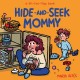 Hide-and-Seek Mommy: A Lift-the-Flap Book
