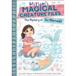 The Mystery of the Mermaid (Miriam's Magical Creature Files Book -3): A Chapter Book