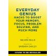 Everyday Genius: Hacks to Boost Your Memory, Focus, Problem-Solving, and Much More