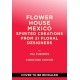 Flower House Mexico: Spirited Creations from 21 Floral Designers