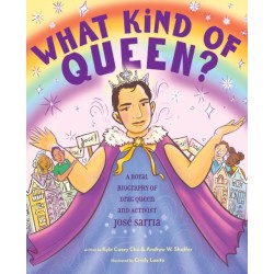 What Kind of Queen?: A Royal Biography of Drag Queen and Activist Jose Sarria