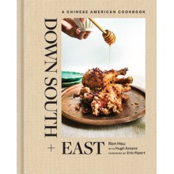 Down South + East: A Chinese American Cookbook