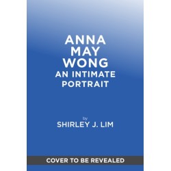 Anna May Wong: An Intimate Portrait