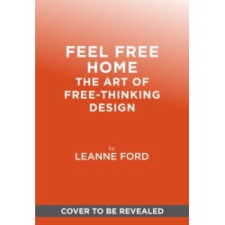 Feel Free Home: The Art of Free-Thinking Design