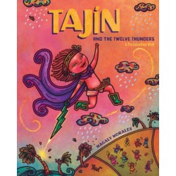 Tajin and the Twelve Thunders: A Pre-Columbian Myth (A Picture Book)
