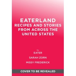 Eaterland: Recipes and Stories from Across the United States