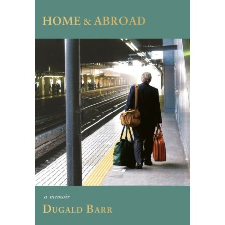 Home & Abroad: A Memoir