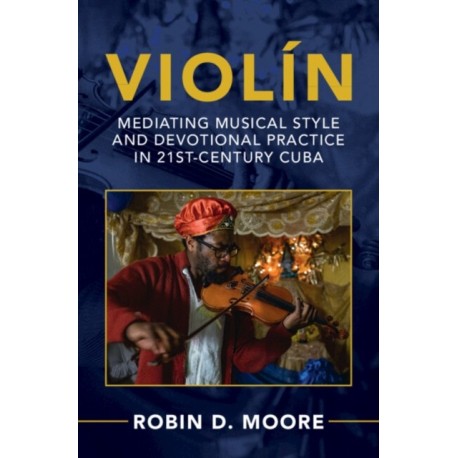 Violin: Mediating Musical Style and Devotional Practice in 21st-Century Cuba