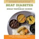 Beat Diabetes with Indian Vegetarian Cooking: Over 100 Delicious Recipes to Keep Your Blood Sugar Low and 12 Exercises to Stay Healthy as You Age