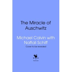 Miracle: The Boys Who Escaped the Gas Chamber in Auschwitz