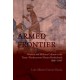 Armed Frontier: Warfare and Military Culture in the Texas–Northeastern Mexico Borderlands,1686–1845