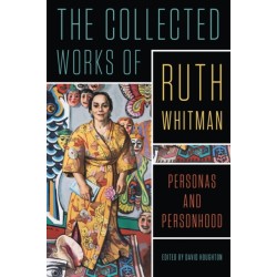 The Collected Works of Ruth Whitman: Personas and Personhood