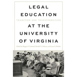 Legal Education at the University of Virginia: Tradition and Transformation