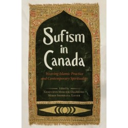 Sufism in Canada: Weaving Islamic Practice and Contemporary Spirituality