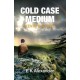Cold Case Medium - Kevin's Story