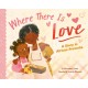 Where There Is Love: A Story in African Proverbs