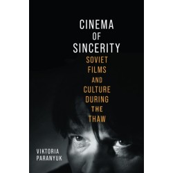 Cinema of Sincerity: Soviet Films and Culture During the Thaw
