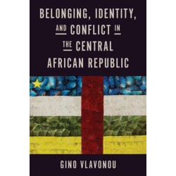Belonging, Identity, and Conflict in the Central African Republic
