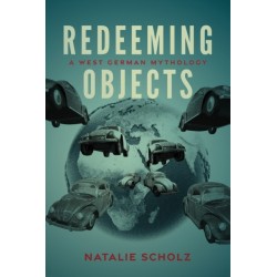 Redeeming Objects: A West German Mythology