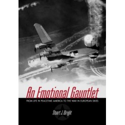 An Emotional Gauntlet: From Life in Peacetime America to the War in European Skies
