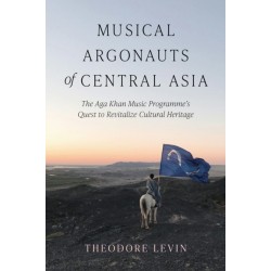 Musical Argonauts of Central Asia: The Aga Khan Music Programme's Quest to Revitalize Cultural Heritage