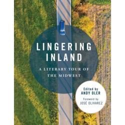 Lingering Inland: A Literary Tour of the Midwest