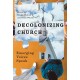 Decolonizing Church: Emerging Voices Speak