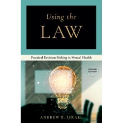 Using the Law: Practical Decision Making in Mental Health