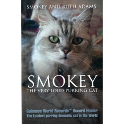 Smokey:  the Very Loud Purring Cat - Guinness World Record Holder: The Loudest Purring Domestic Cat in the World