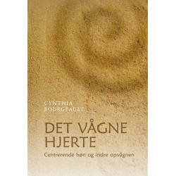 Det vågne hjerte: Centrerende bøn og indre opvågnen
