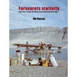 Forsvarets Støttefly: 1945 til 2025 – Danmark, Nordatlanten, Europa, Mellemøsten, Asien, Afrika…