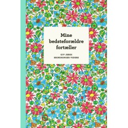 Mine bedsteforældre fortæller: Giv jeres erindringer videre