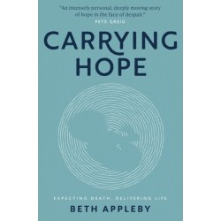 Carrying Hope: Expecting Death, Delivering Life