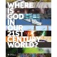 Where is God in our 21st-Century World?