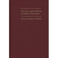 The Law and Politics of Police Discretion