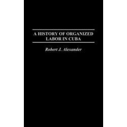 A History of Organized Labor in Cuba