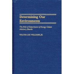 Determining Our Environments: The Role of Department of Energy Citizen Advisory Boards