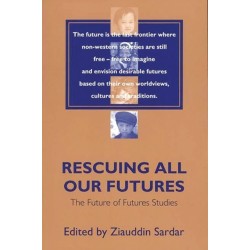 Rescuing All Our Futures: The Future of Futures Studies