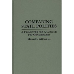 Comparing State Polities: A Framework for Analyzing 100 Governments