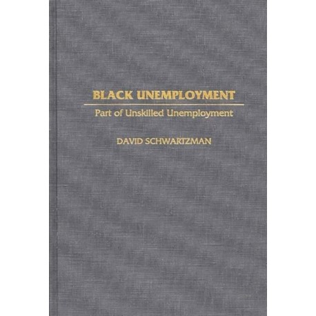 Black Unemployment: Part of Unskilled Unemployment