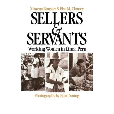 Sellers and Servants: Working Women in Lima, Peru